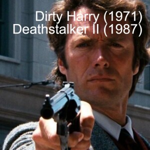 Dirty Harry (1971) and Deathstalker II (1987)