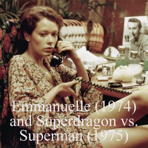 Emmanuelle (1974) and Superdragon vs. Superman (1975)