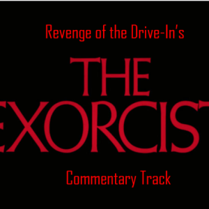 PREVIEW - The Exorcist (1973) Commentary Track PATREON EXCLUSIVE