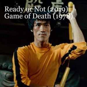 Ready or Not (2019) and Game of Death (1978)