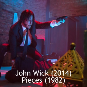 John Wick (2014) and Pieces (1982)
