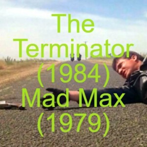 The Terminator (1984) and Mad Max (1979)