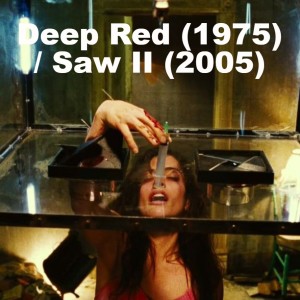 Deep Red (1975) and Saw II (2005)