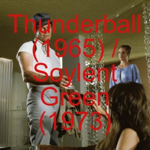Thunderball (1965) and Soylent Green (1973)
