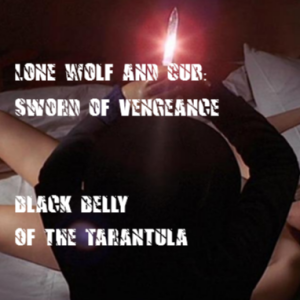 Lone Wolf and Cub: Sword of Vengeance (1972) and Black Belly of the Tarantula (1971)