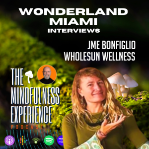 S01E24 - JME Bonfiglio - Founder Wholesun Wellness - Wonderland Miami Interviews