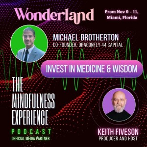 S03E88 - Michael Brotherton - Invest in Medicine & Wisdom