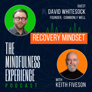 S01E15 - Mr. David Whitesock - CEO Commonly Well - Recovery Mindset