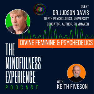 E02S52 - Dr. Judson Davis , Divine Feminine & Psychedelics