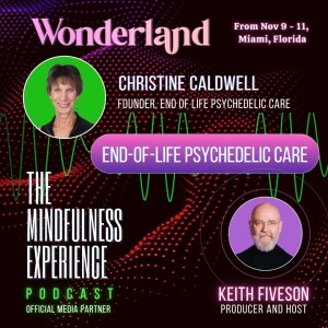 S03E97 - Christine Caldwell - End-Of-Life Psychedelic Care