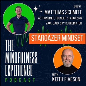 S01E34 - Matthias Schmidt - Astronomer, Founder Stargazing Zion - Stargazer Mindset -