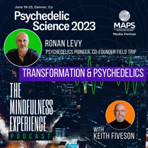 S02E46 Mr. Ronan Levy, Psychedelics Pioneer, Fo-Founder Field Trip, Producer