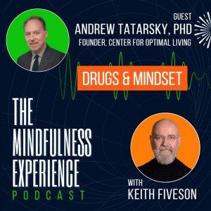 Drugs & Mindset - with Dr. Andrew Tatarsky