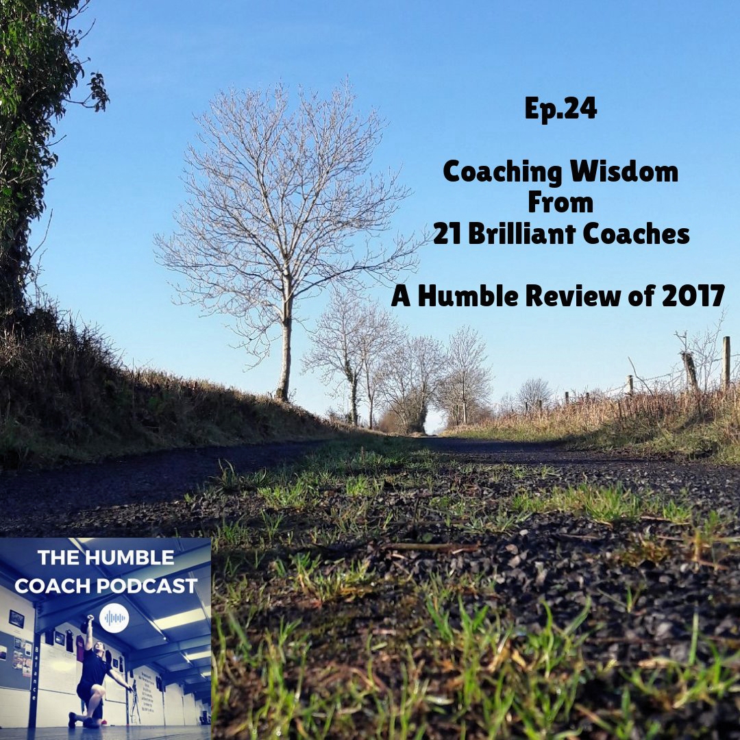 Coaching Wisdom from 21 Brilliant Coaches - A Humble Review of 2017