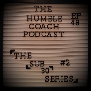 The Sub 30 Series : Episode 2