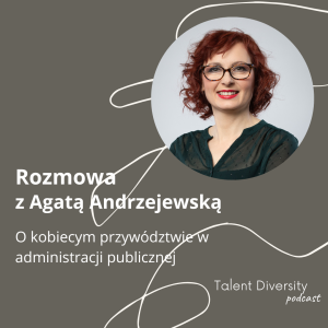 #11 - Rozmowa z Agatą Andrzejewską - o kobiecym przywództwie w administracji publicznej