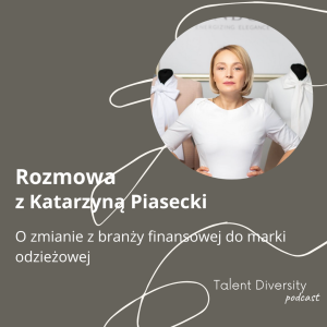 #03 Rozmowa z Katarzyną Piasecki - o zmianie z branży finansowej na markę odzieżową