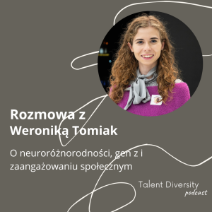 #16 - Rozmowa z Weroniką Tomiak - o neuroróżnorodności, gen Z i zaangażowaniu społecznym