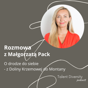 #08 - Rozmowa z Małgorzatą Pack - o drodze do siebie i tej z Doliny Krzemowej do Montany