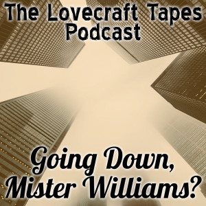 Case 2 Tape 3: Going Down, Mister Williams?