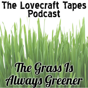 Case 1 Tape 2: The Grass Is Always Greener