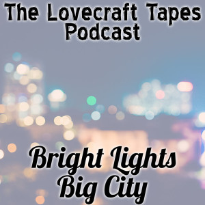 Case 1 Tape 3: Bright Lights Big City