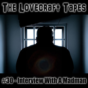 Case 4 Tape 7: Interview With A Madman