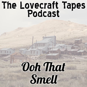 Case 1 Tape 7: Ooh That Smell