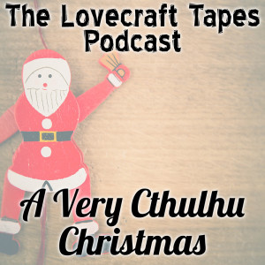 Bonus Tape: A Very Cthulhu Christmas