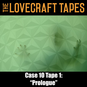 Case 10 Tape 1: Prologue