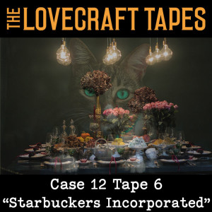 Case 12 Tape 6: Starbuckers Incorporated