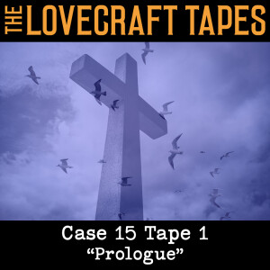 Case 15 Tape 1: Prologue