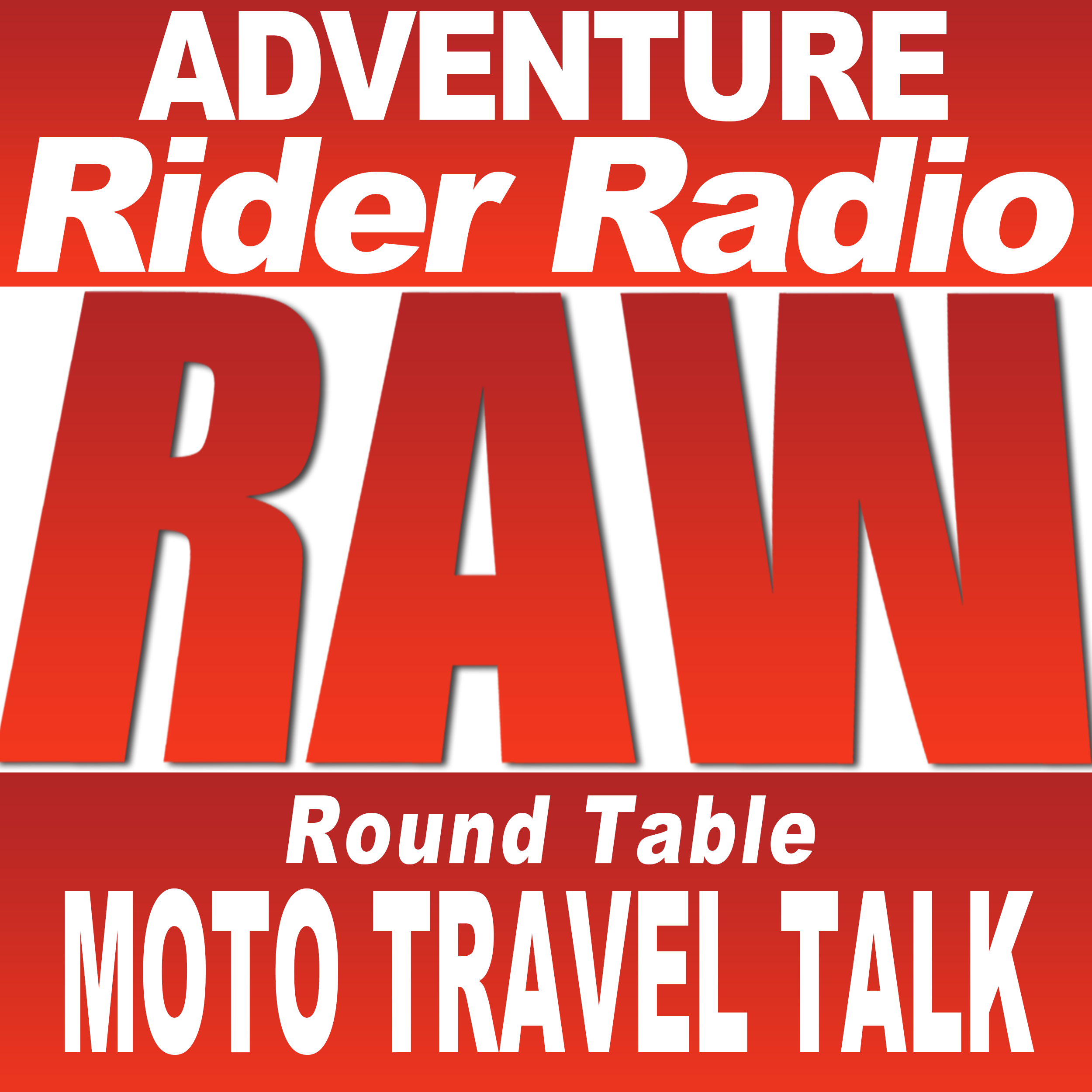 Adventure Rider Radio RAW Motorcycle Roundtable Talks