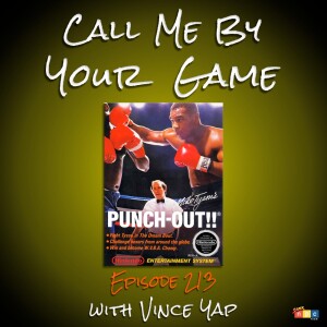 Ep.213 - Mike Tyson's Punch-Out!! with Vince Yap