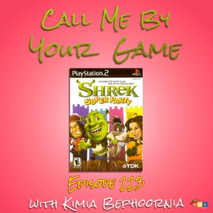 Ep.223 - Shrek Super Party with Kimia Bephoornia