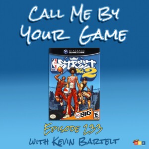 Ep.233 - NBA Street Vol. 2 with Kevin Bartelt