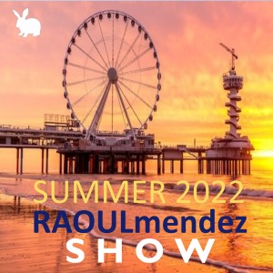 Raoul Mendez Show - July 2022 Episode