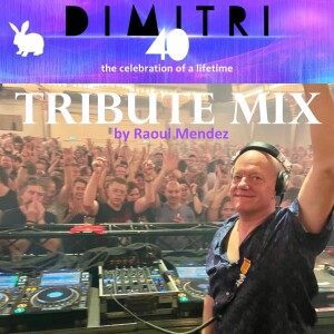 Dimitri 40 years Anniversary Tribute Mix by Raoul Mendez