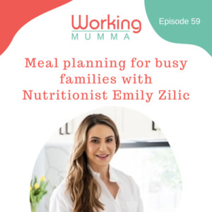 Meal planning for busy families with Nutritionist Emily Zilic