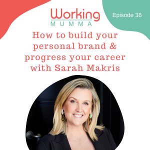 How to build your personal brand & progress your career with Sarah Makris