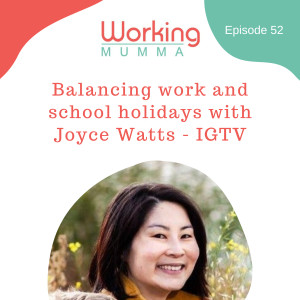 Balancing work and school holidays with Joyce Watts - IGTV