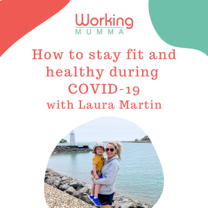 How to stay fit and healthy as a working mum with personal trainer Laura Martin