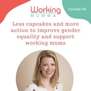 Less cupcakes and more action to improve gender equality and support working mums