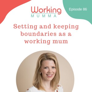 Strategies for setting and keeping boundaries as a working mum