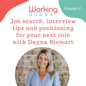 Job search, interview tips and positioning for your next role with Dayna Stewart