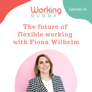 The future of flexible working with Fiona Wilhelm
