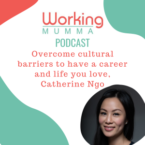 Overcome cultural barriers to have a career & life you love - Catherine Ngo