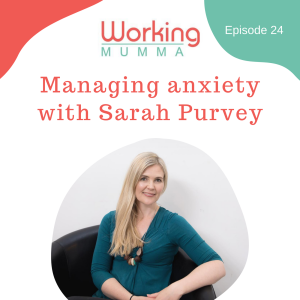 Managing anxiety with Sarah Purvey