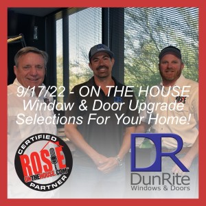 9/17/22 - ON THE HOUSE HOUR! Window & Door Upgrade Selections For Your Home!
