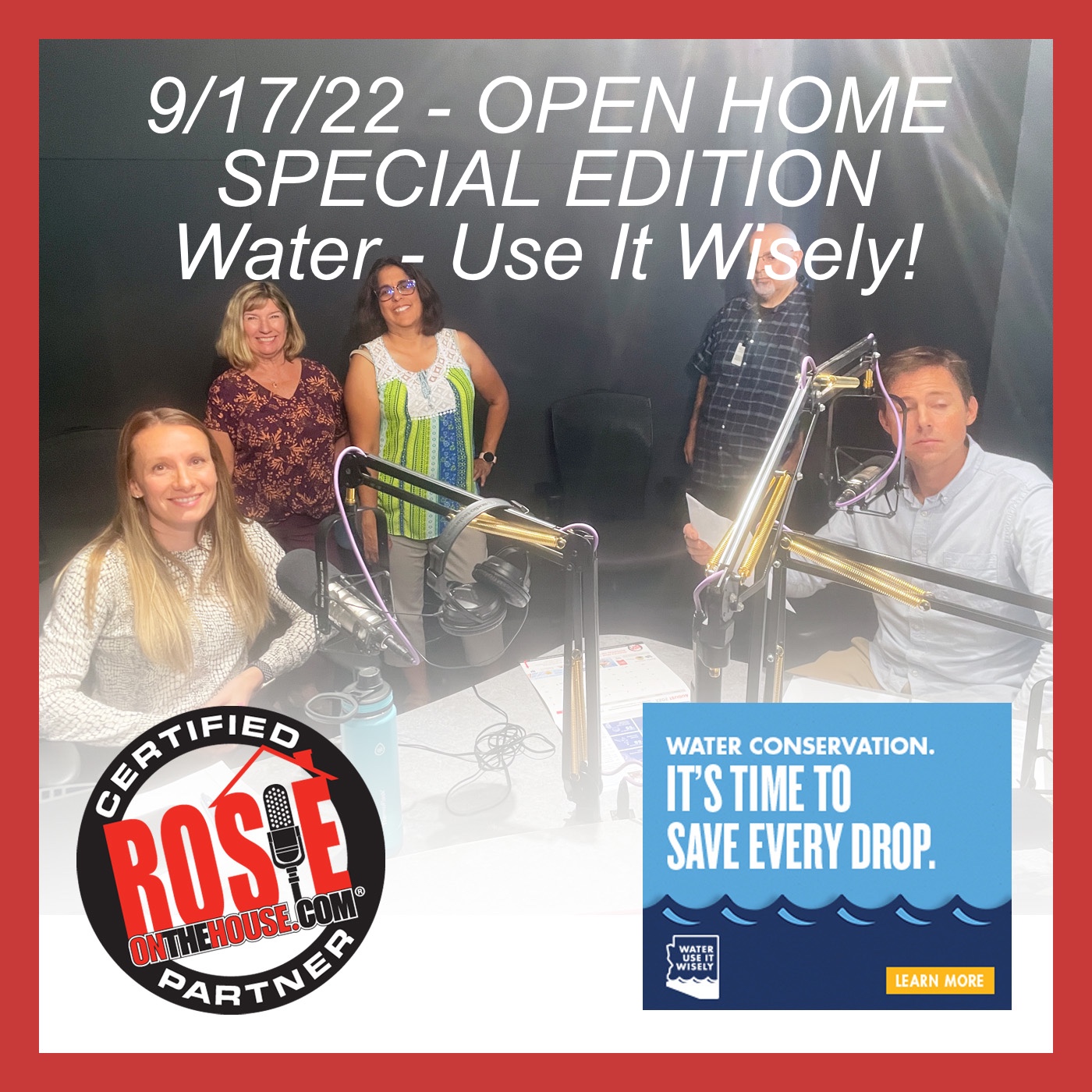 9/17/22 - OPEN HOME HOUR SPECIAL EDITION!  Water!  Use It Wisely!